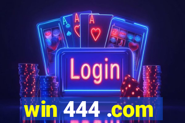 win 444 .com